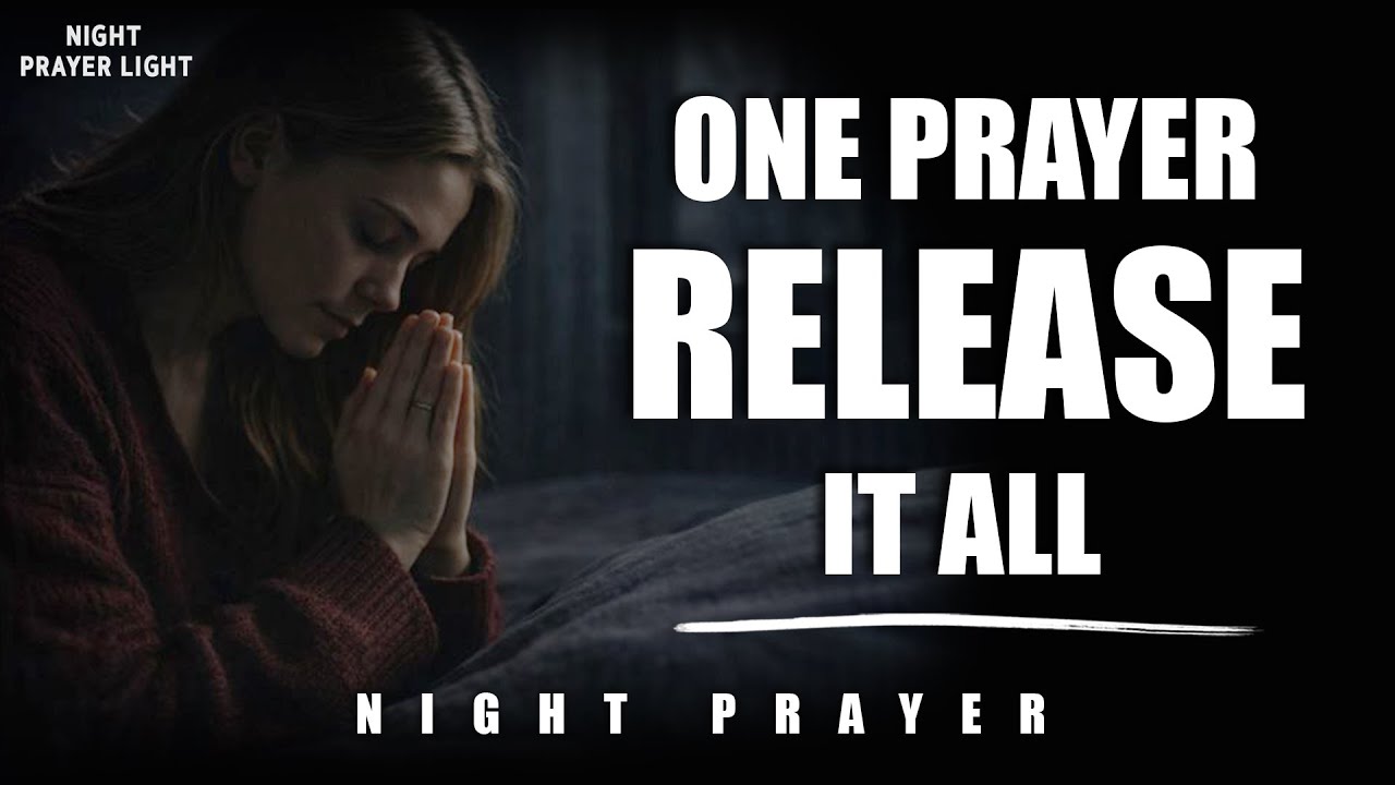 Powerful Night Prayer | Give All Your Worries to God Tonight 🙏 for Peace, Rest & Protection