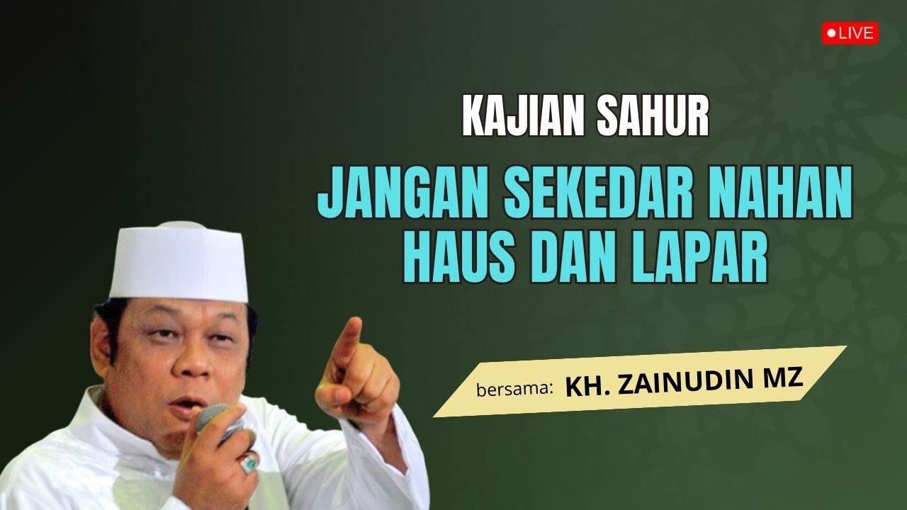 🔴LIVE KAJIAN SAHUR‼️| SEKEDAR NAHAN HAUS DAN LAPAR | CERAMAH LUCU KH ZAINUDIN MZ