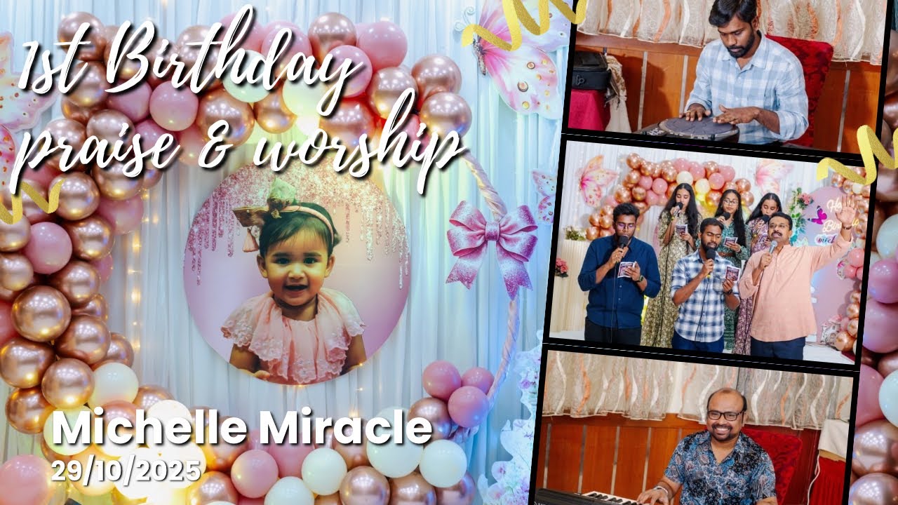 FROM PRAYER TO PROMISE|MICHELLE MIRACLE’S 1st BIRTHDAY  CELEBRATION|PRAISE & WORSHIP|PASTOR RAMESH