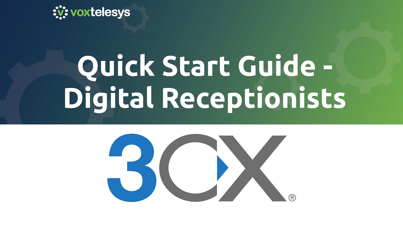 3CX Quick Start Guide - V20 Add Digital Receptionists