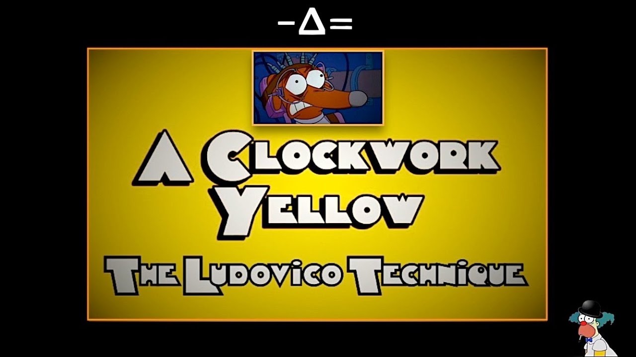 The Simpsons⚡Futurama - A Clockwork Yellow - 'The Ludovico Technique' 👁️