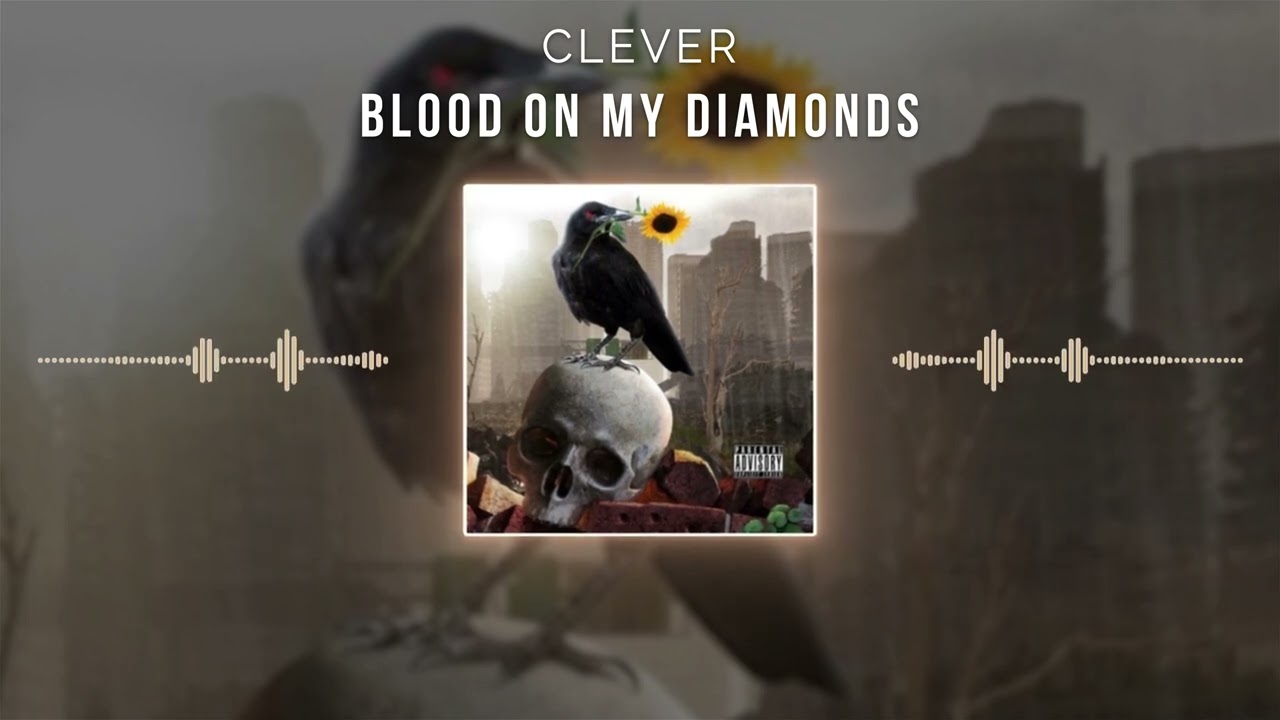 Clever ☂️ Blood On My Diamonds