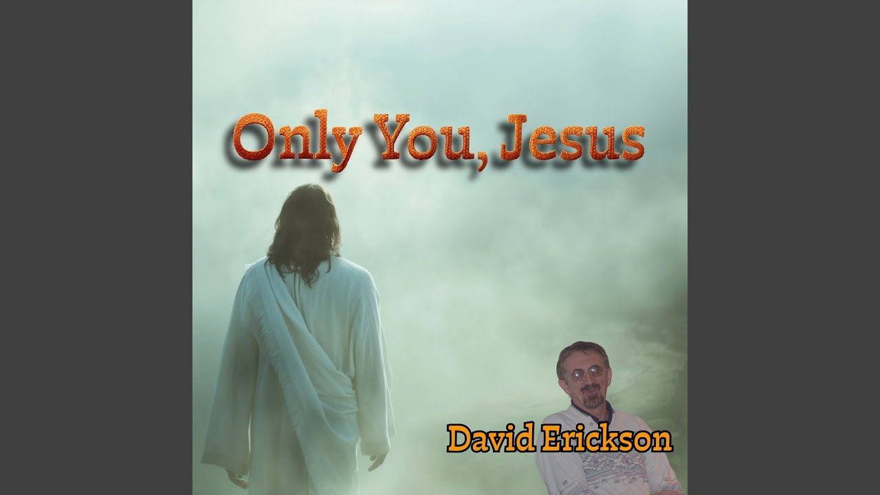 Only You, Jesus