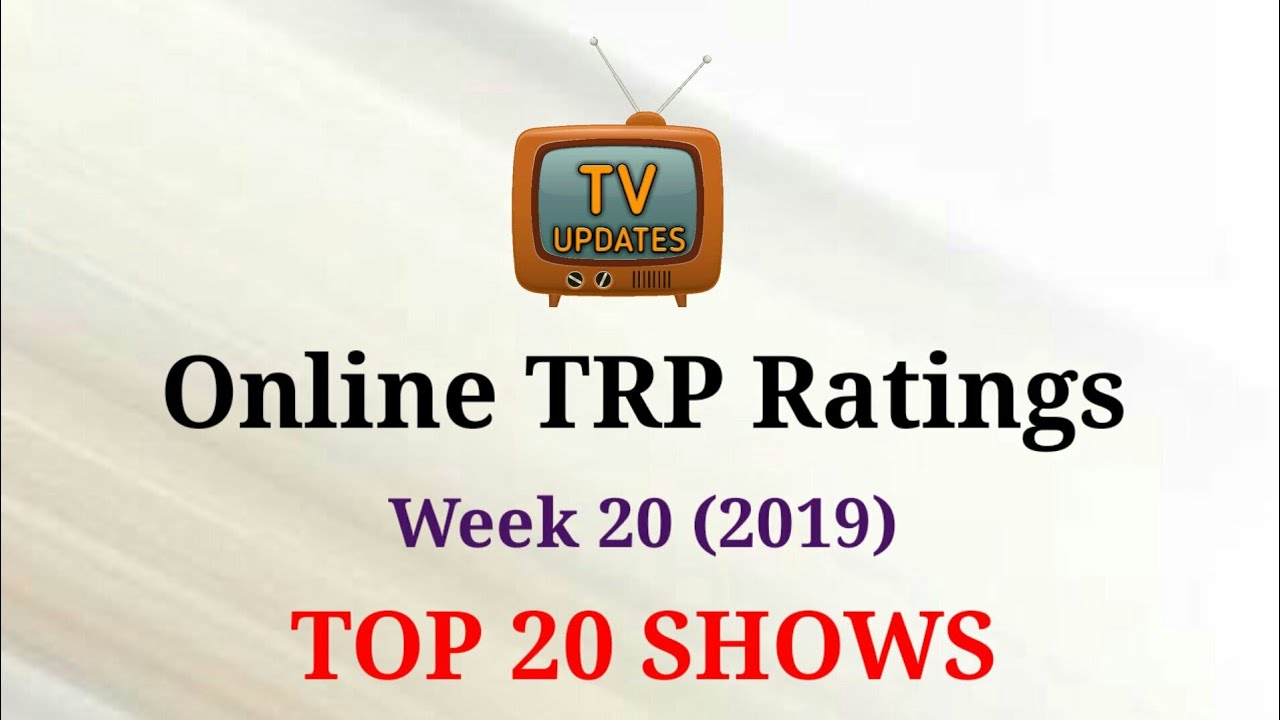 Online TRP Week 20 (2019) : TOP 20 Shows