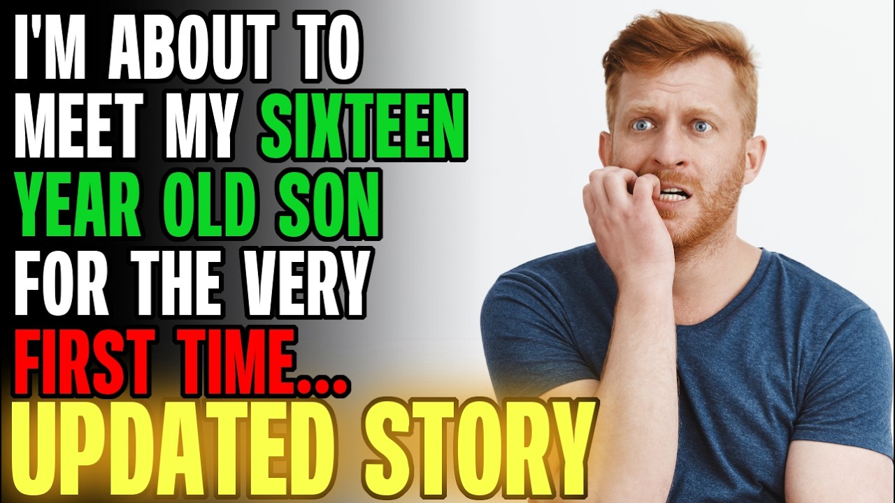 I'm Meeting My Sixteen-Year-Old Son For The VERY FIRST Time... | Reading Reddit Stories
