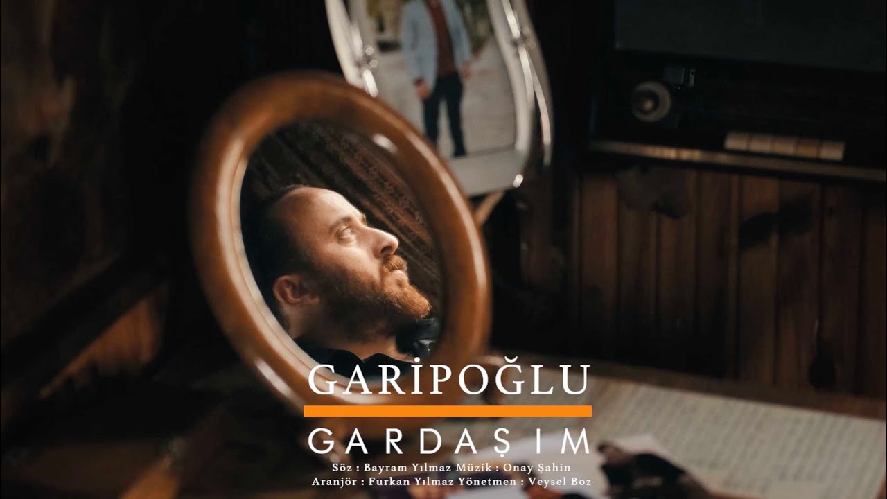 Garipoğlu  - Gardaşım