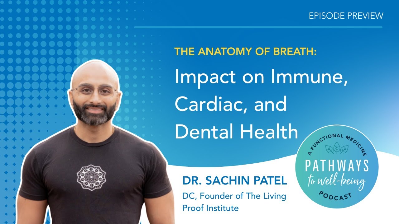 Dr. Sachin Patel Explores the Breath's Impact on Immune, Cardiac, and Dental Health