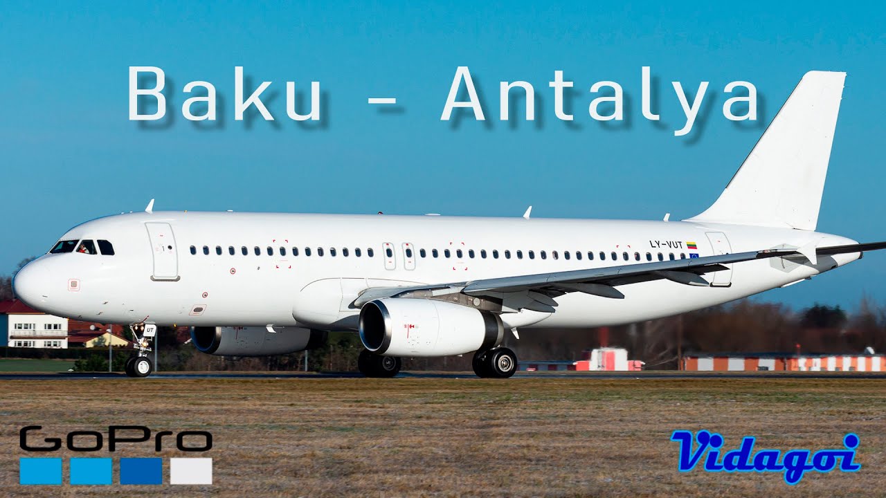 Baku UBBB - Antalya LTAI | Airbus A320 Azerbaijan | Real Flight