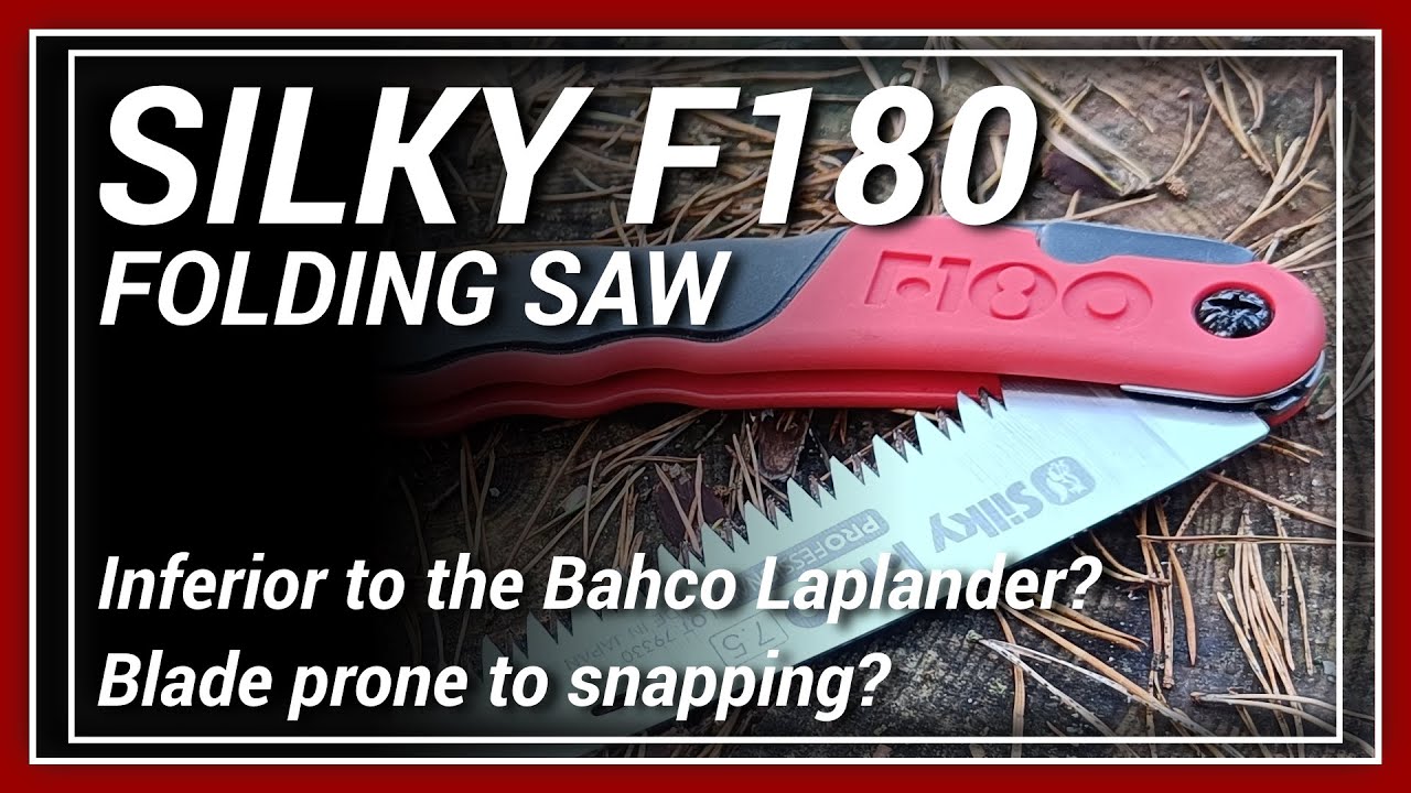Silky F180 Folding Saw — Mini Review and Addressing Claims the Blade Snaps Too Easily