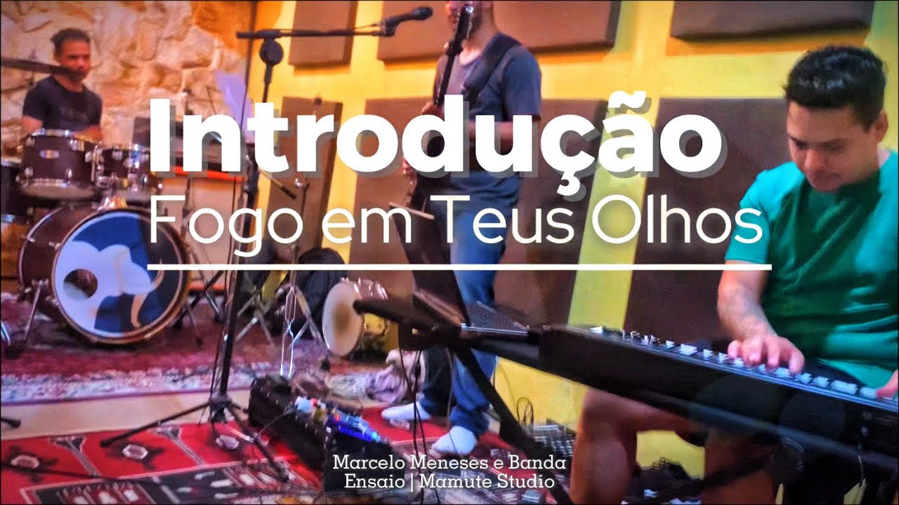 Ensaio de Louvor | Fogo em Teus Olhos + Eu Navegarei – Marcelo Meneses e Banda