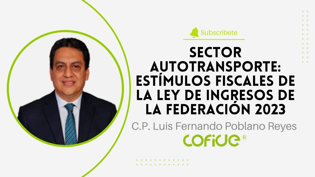Sector Autotransporte: Estímulos fiscales de la Ley de Ingresos de la Federación 2023