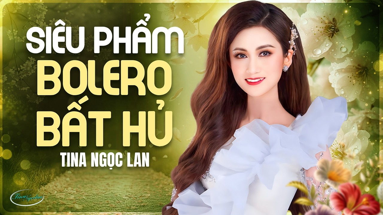 Giọng Hát Dịu Dàng Càng Nghe Càng Say | Siêu Phẩm Bolero Bất Hủ Vạn Người Mê - Tina Ngọc Lan