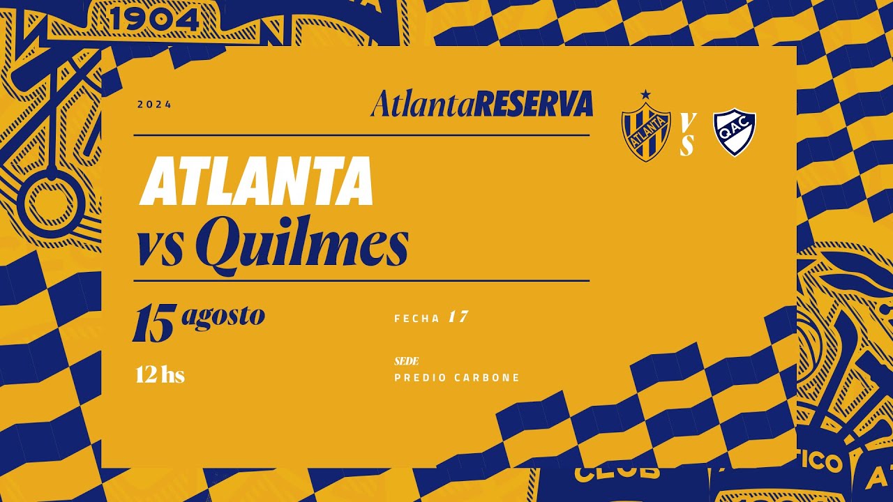 Torneo de Reserva 2024 · Fecha 17 | Atlanta vs. Quilmes