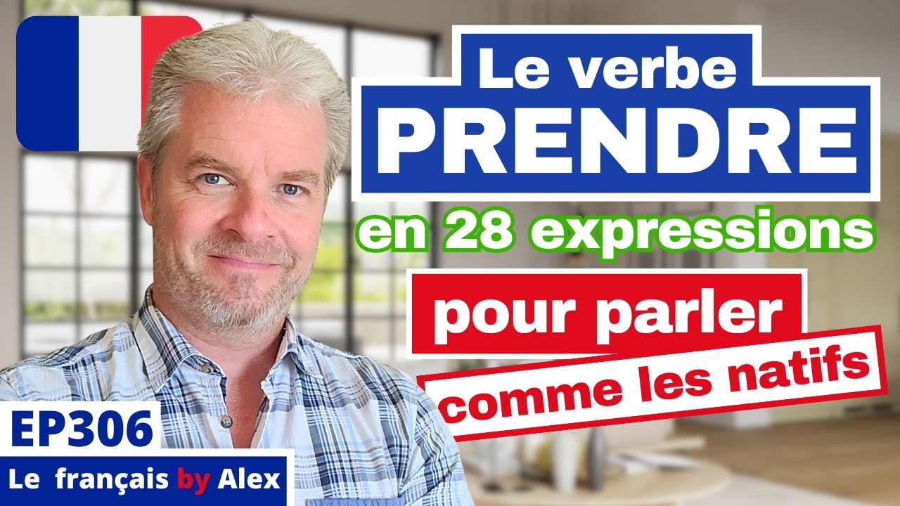 28 expressions avec PRENDRE pour parler comme un natif | Le Secret de la Fluidit&eacute;
