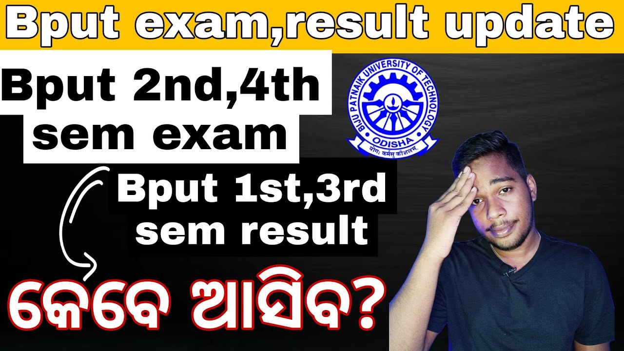 Bput 1st, 3rd sem result||Bput 2nd, 4th sem exam||Bput 2nd, 4th sem result