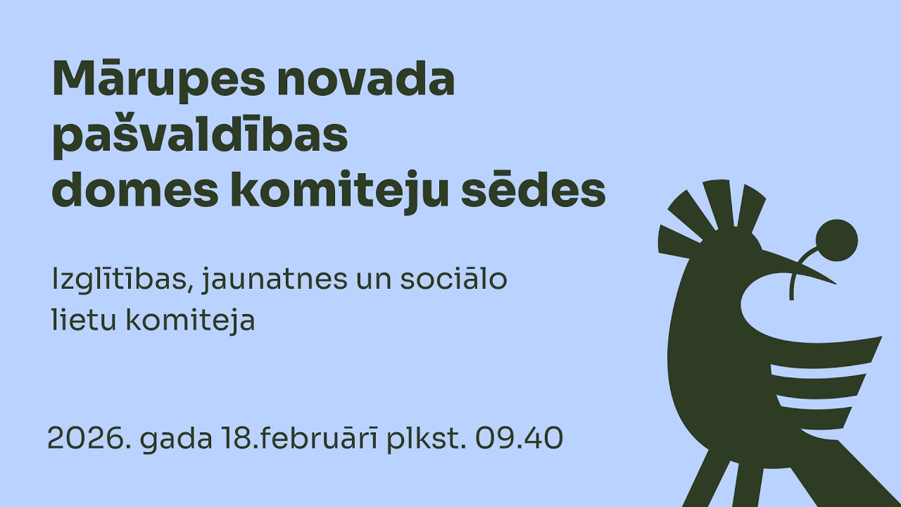 Mārupes  novada pašvaldības domes Izglītības, jaunatnes un sociālo lietu komitejas sēde 09:40