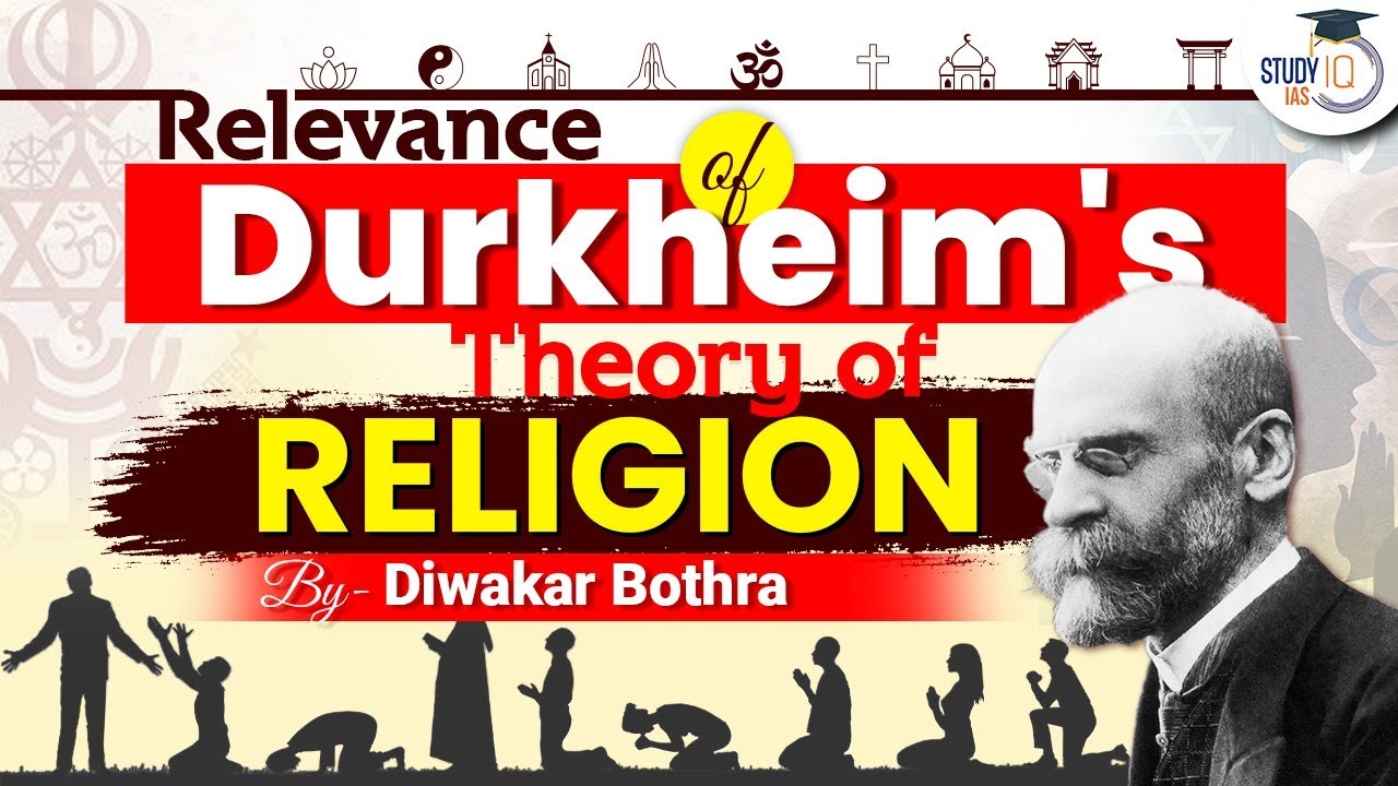 Relevance of Durkheim’s Theory of Religion | Sociology | UPSC IAS | StudyIQ