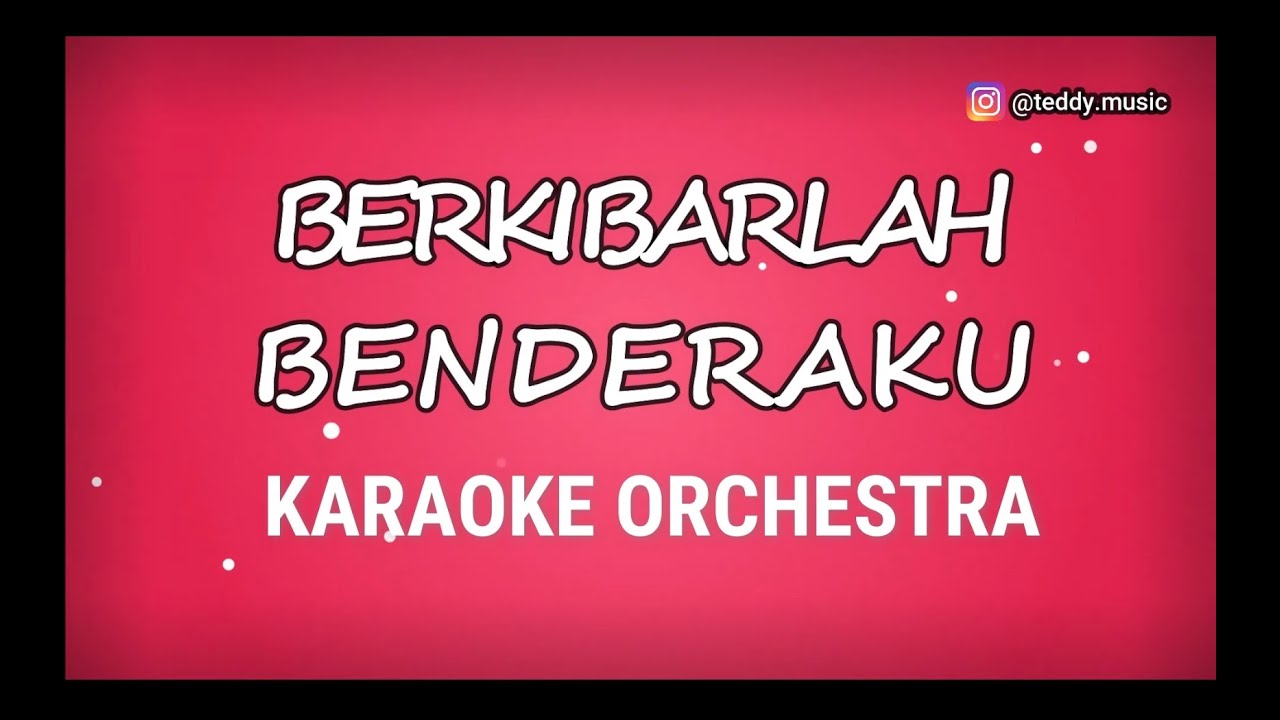 BERKIBARLAH BENDERAKU KARAOKE ORCHESTRA I MIDI LIRIK
