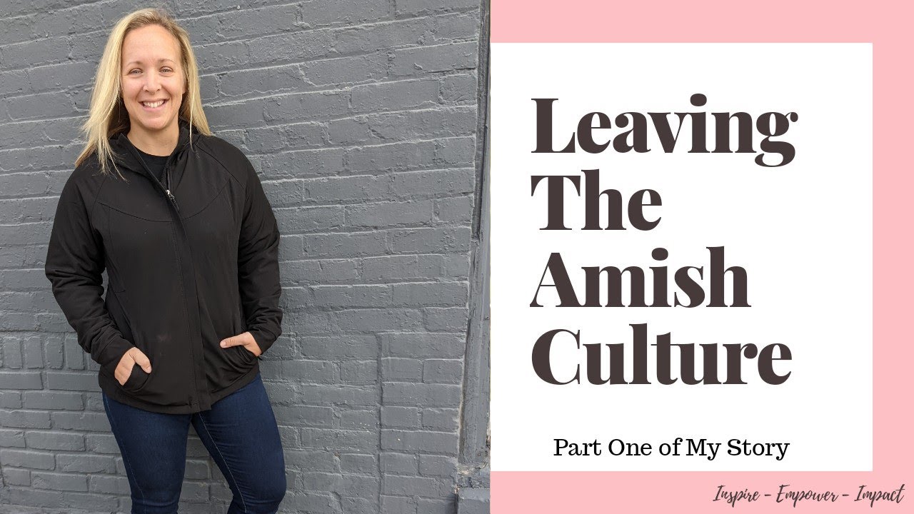 My  Story About Leaving The Amish Culture
