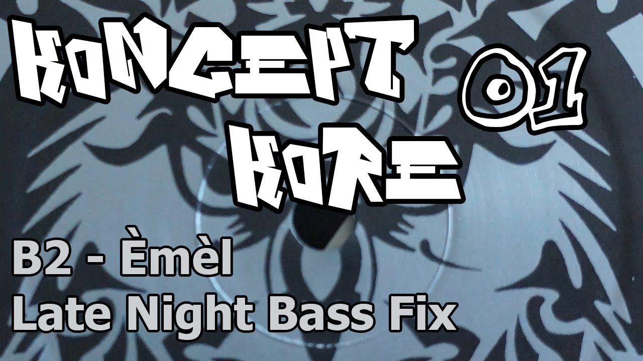 Koncept Kore 01 - B2 - &Egrave;m&egrave;l - Late Night Bass Fix