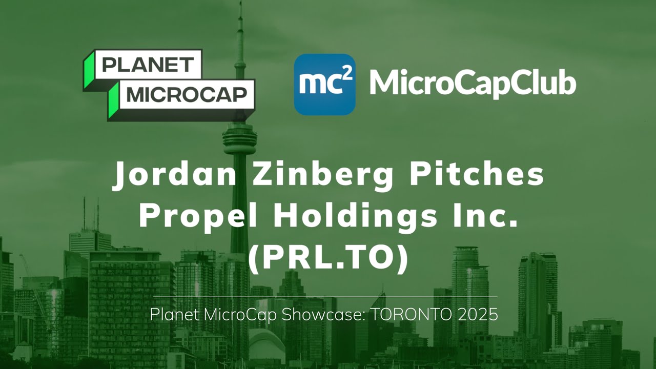 Jordan Zinberg Pitches Propel Holdings Inc. (PRL.TO) at Planet Microcap Toronto 2025