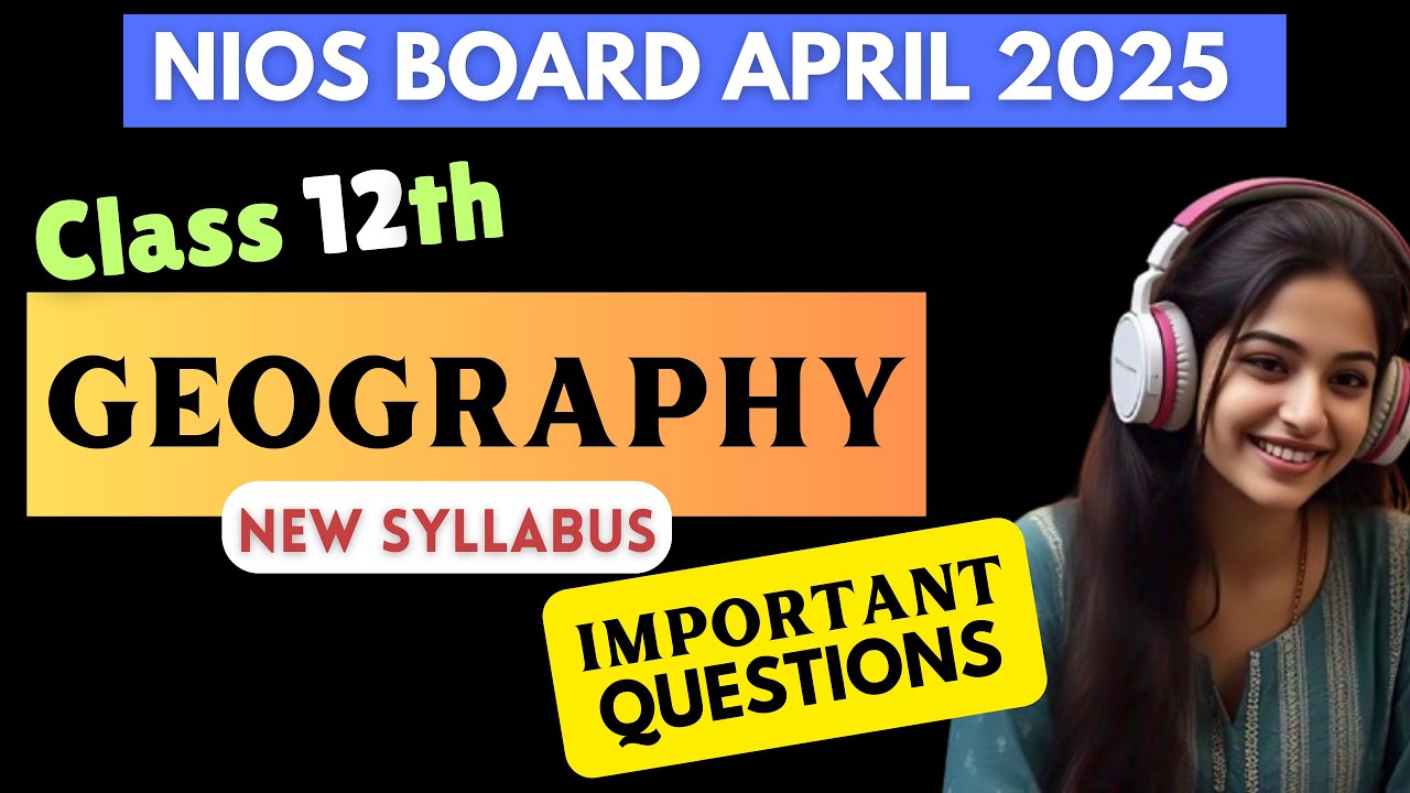 NIOS Geography Important Questions for April 2025 | Class12 New Syllabus Pattern | Pass 100% #nios
