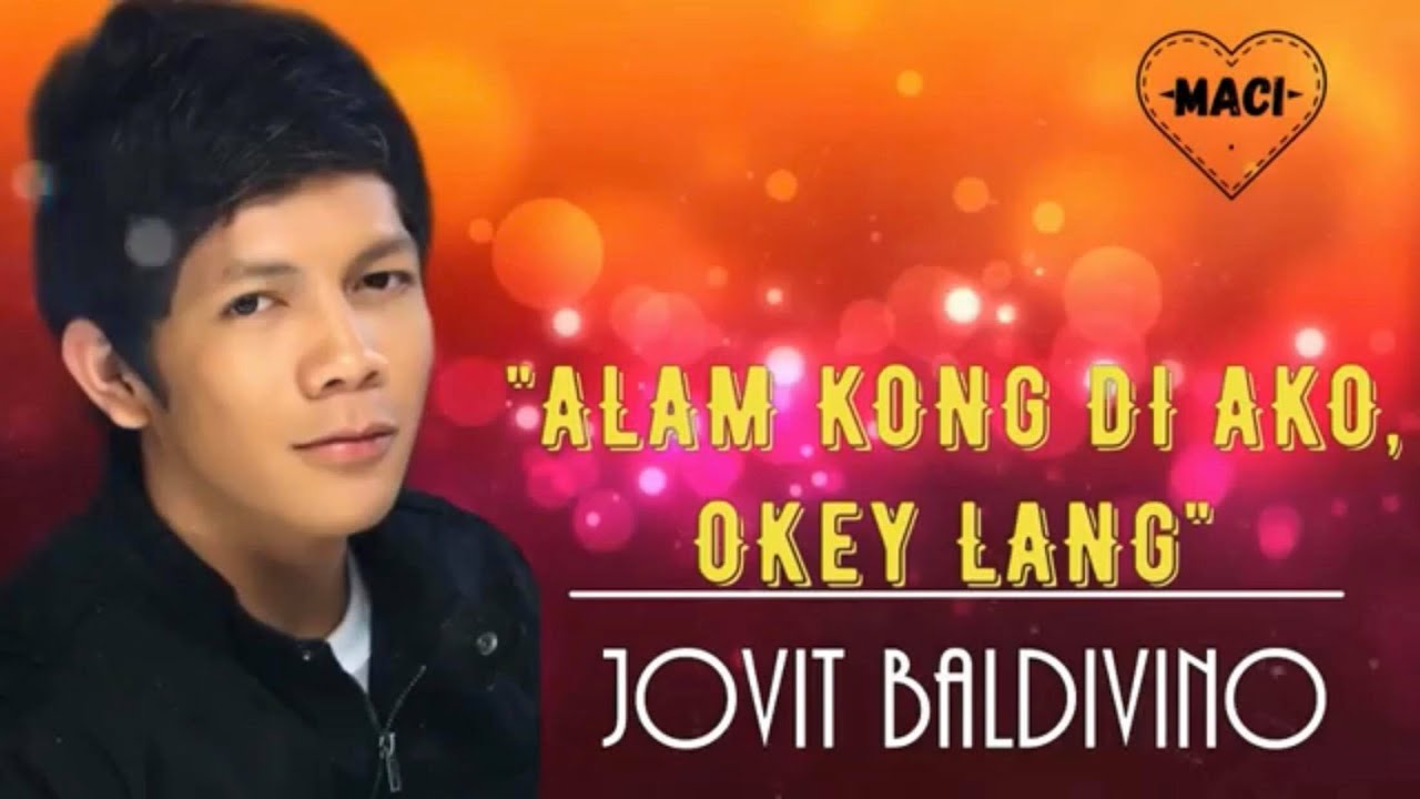 ALAM KONG DI AKO, OKEY LANG with lyrics by JOVIT BALDIVINO