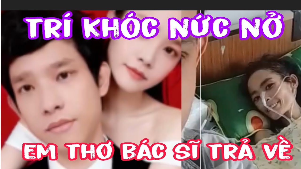 Tới công chuyện trí chồng em thơ khóc nức nở .vì bác sĩ trả về kết quả. Bó tay. 