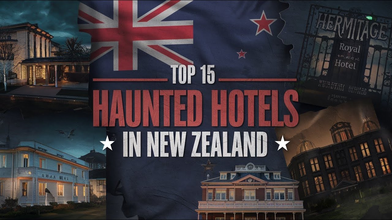 Top 15 Haunted Hotels in New Zealand | Eerie Encounters and Ghostly Tales