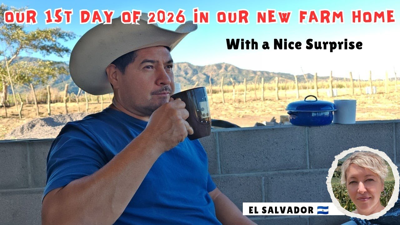Our First Day of 2026 in Our New Farm Home.  Plus a Nice Surprise. #ElSalvador 