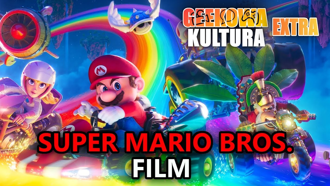 Spodziewałem się czegoś więcej - Super Mario Bros. Film [Geekowa Kultura Extra]