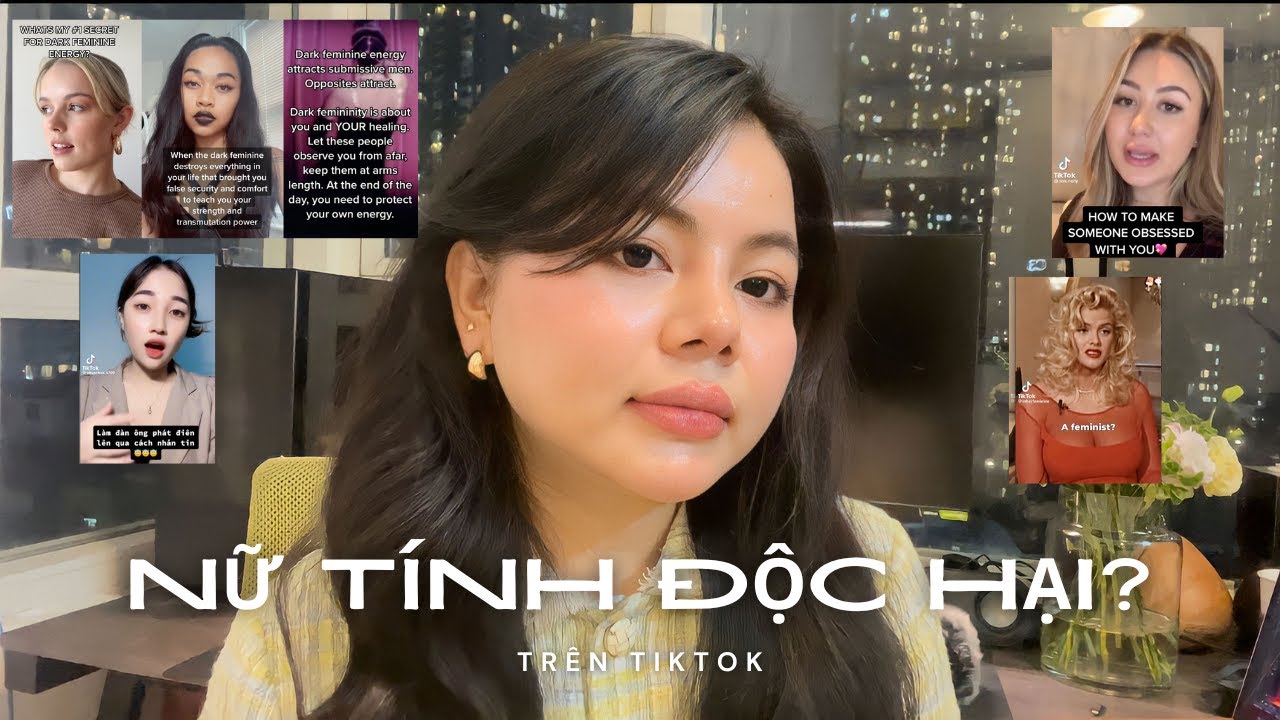 Nữ tính độc hại trên TIKTOK
