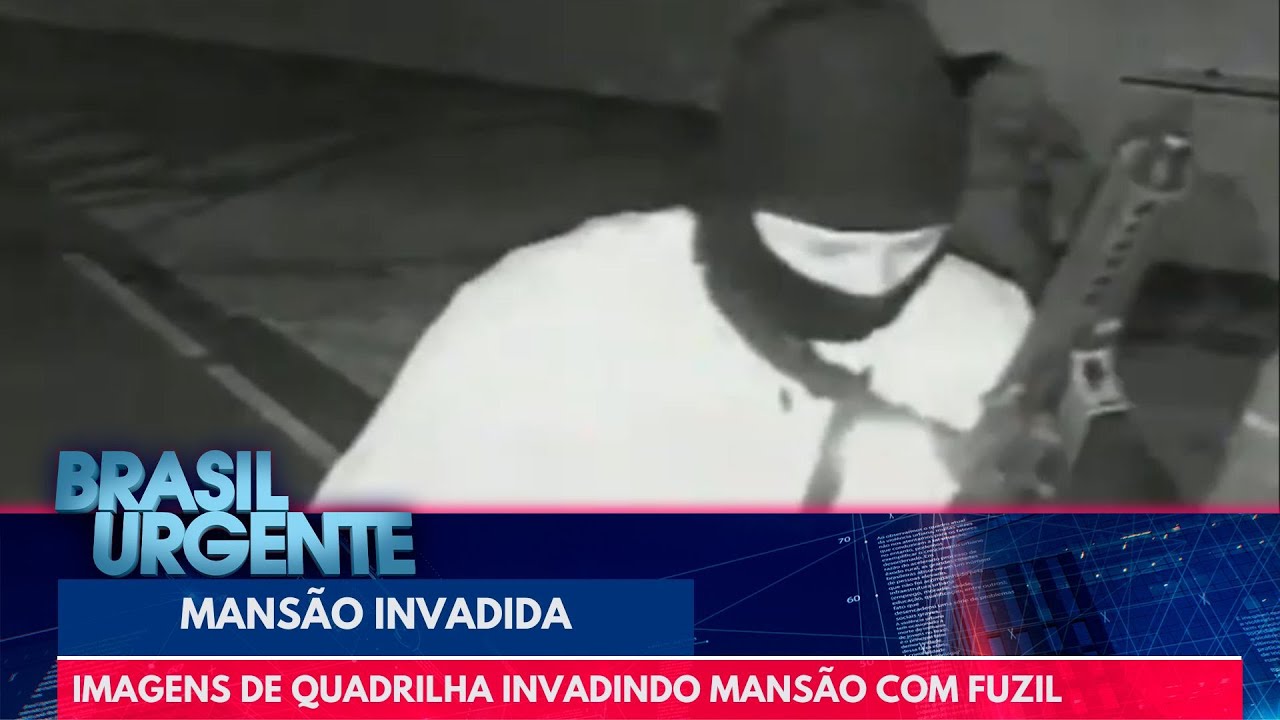 Mansão invadida com fuzil: imagens mostram como quadrilha age | Brasil Urgente