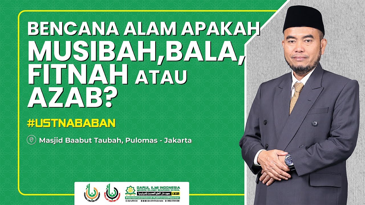 #BENCANAALAM #APAKAHMUSIBAH #BALA #FITNAH #ATAUAZAB #USTNABABAN