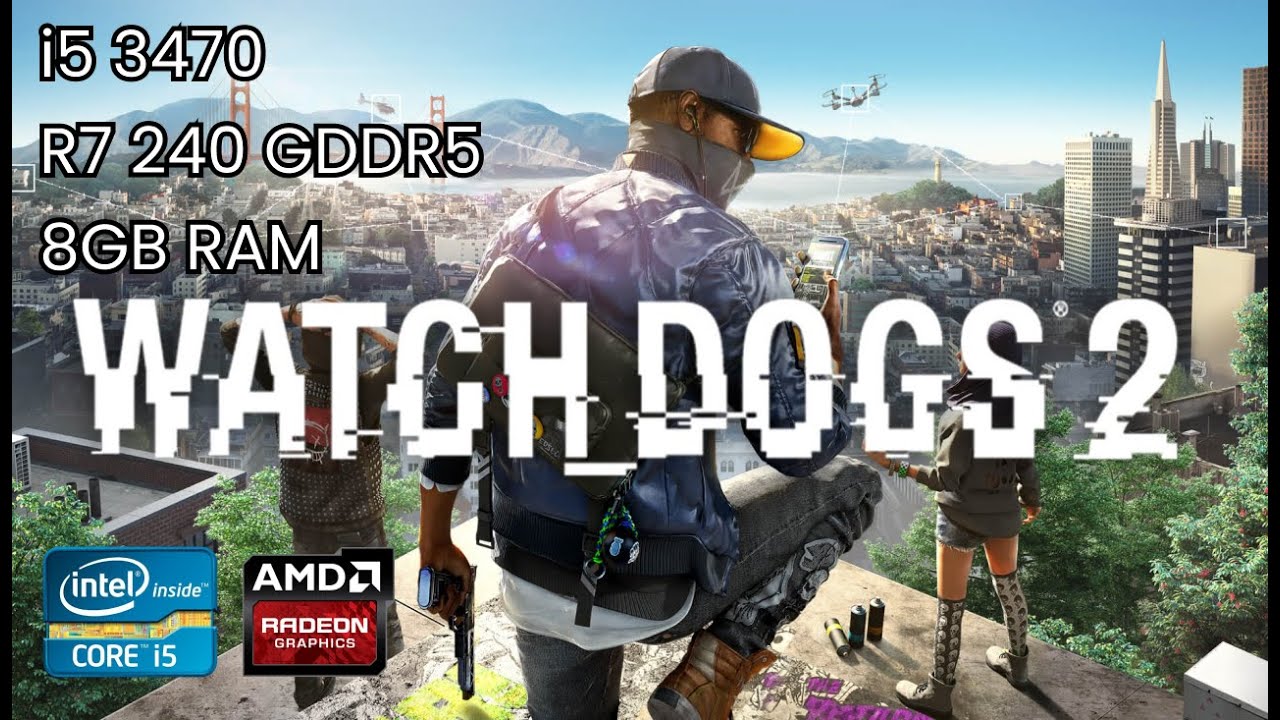 i5 3470 R7 240 2GB GDDR5 | Watch Dogs 2