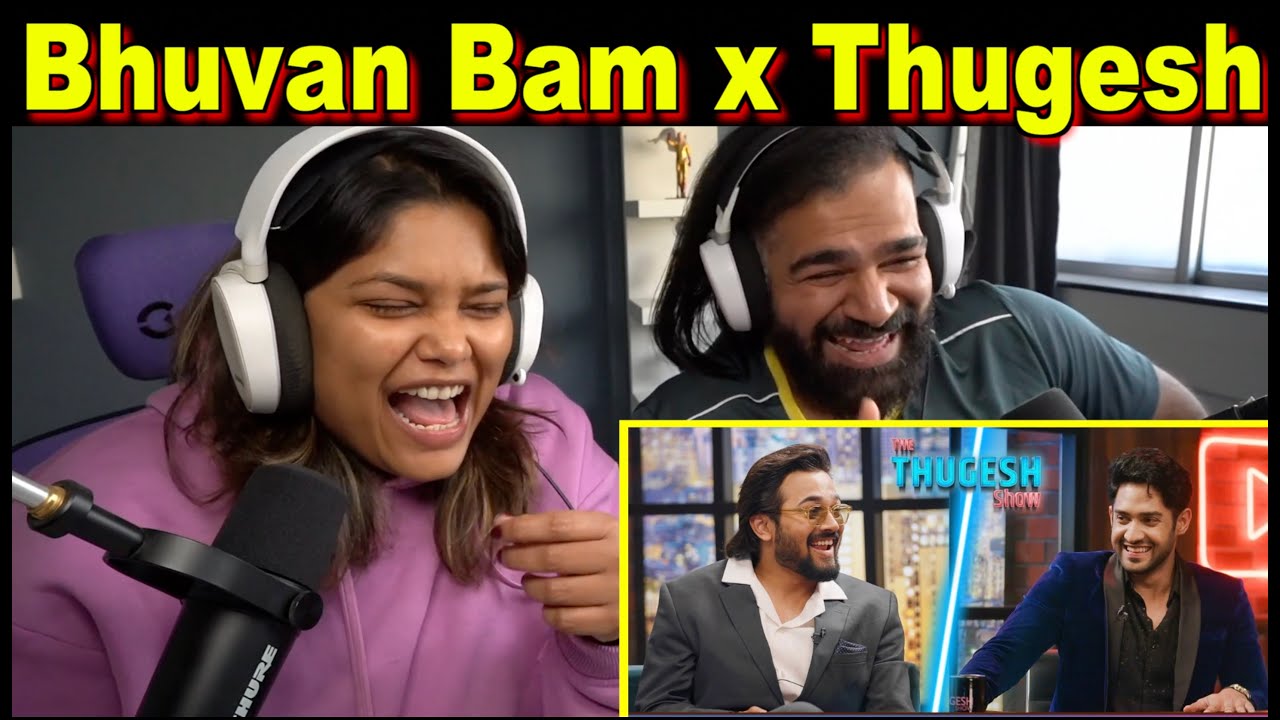 BHUVAN BAM ON THE THUGESH SHOW Reaction | The S2 Life