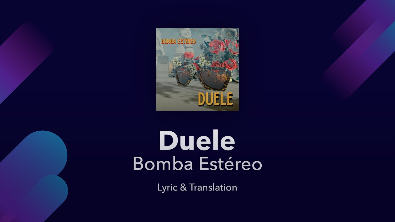 Bomba Est&eacute;reo - Duele Lyrics English and Spanish - Translation