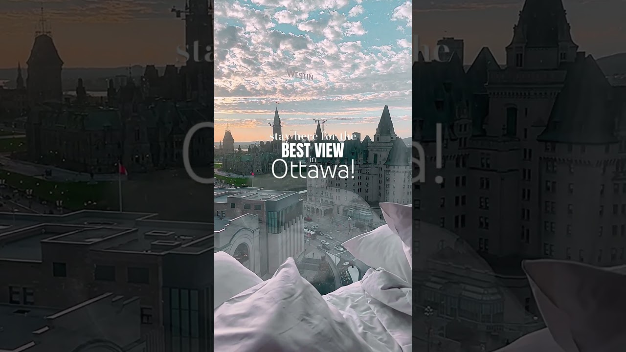 OTTAWA | Best Hotel View & Where to Stay  