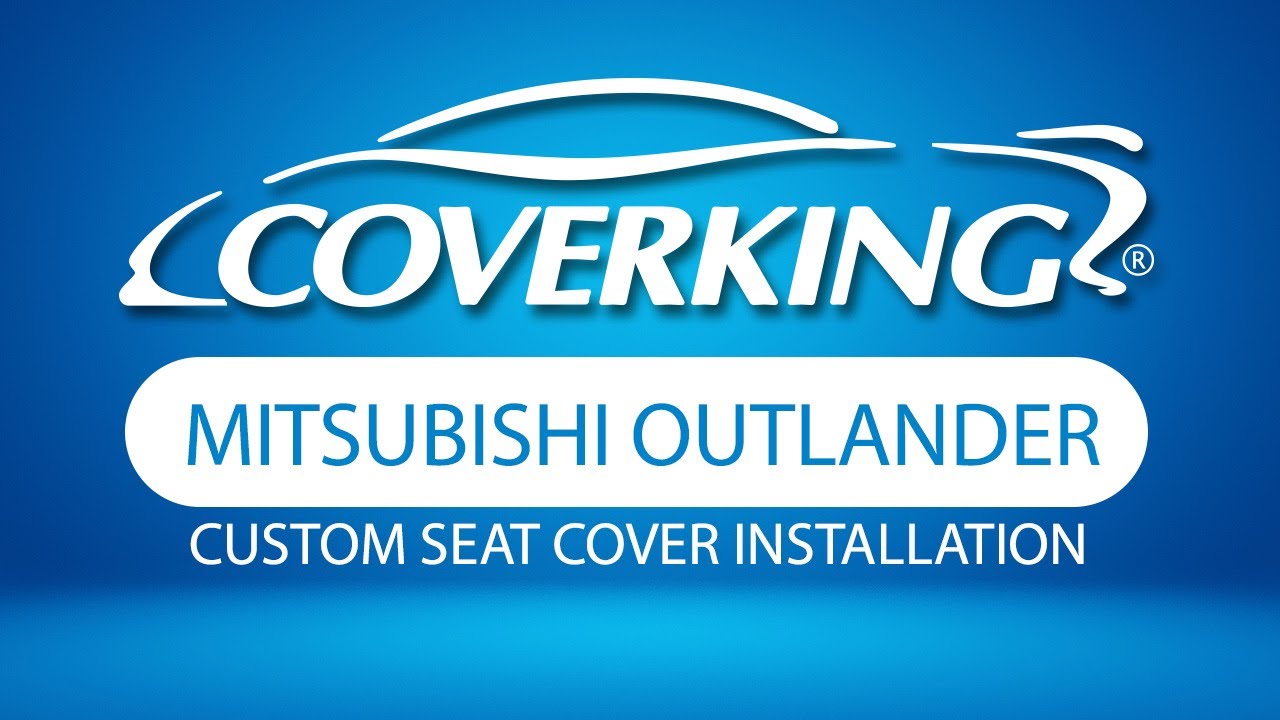 How to Install 2014-2021 Mitsubishi Outlander Custom Seat Covers | COVERKING®