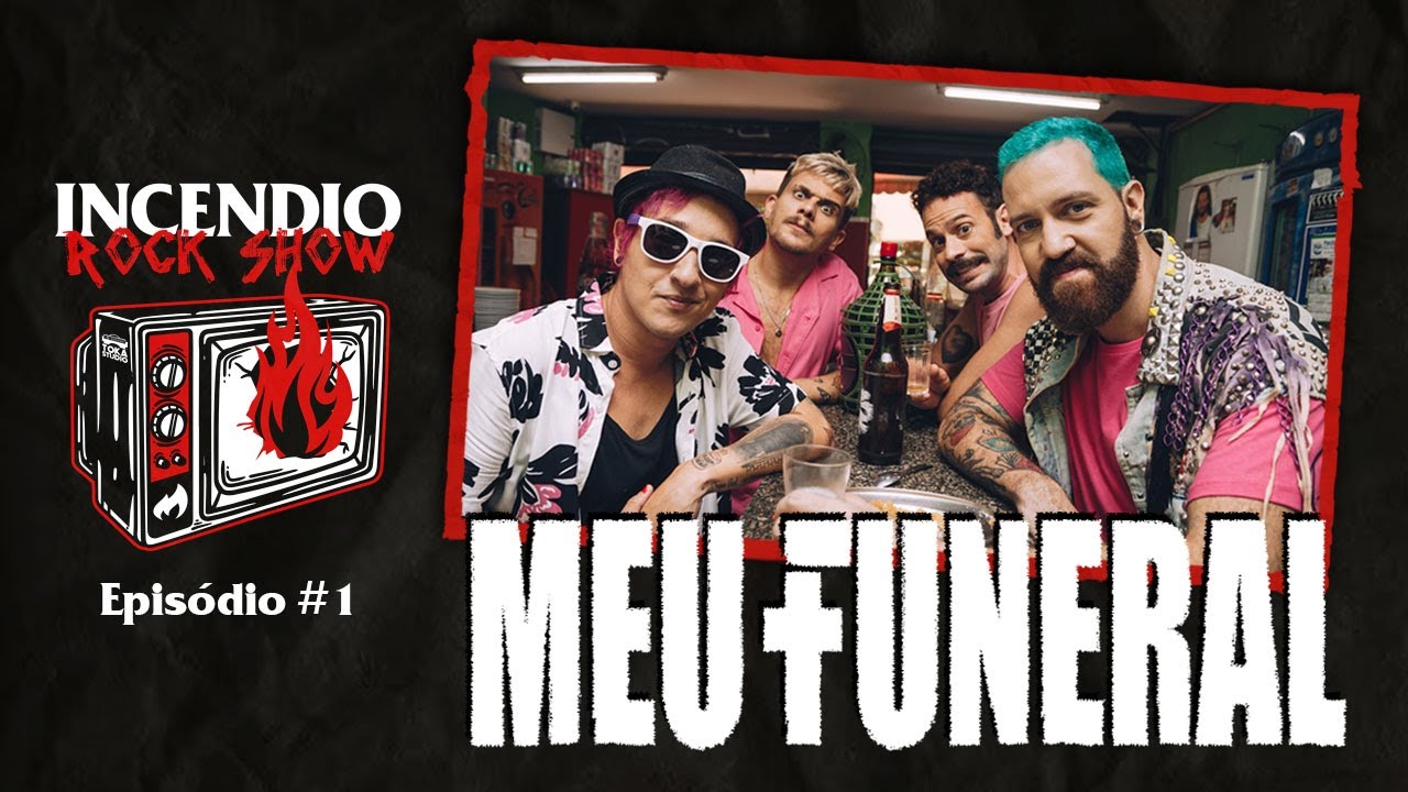 Incêndio Rock Show #1 - Meu Funeral