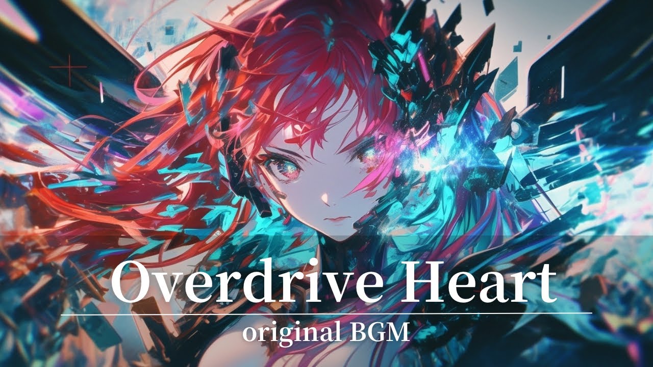  Overdrive Heart｜original BGM