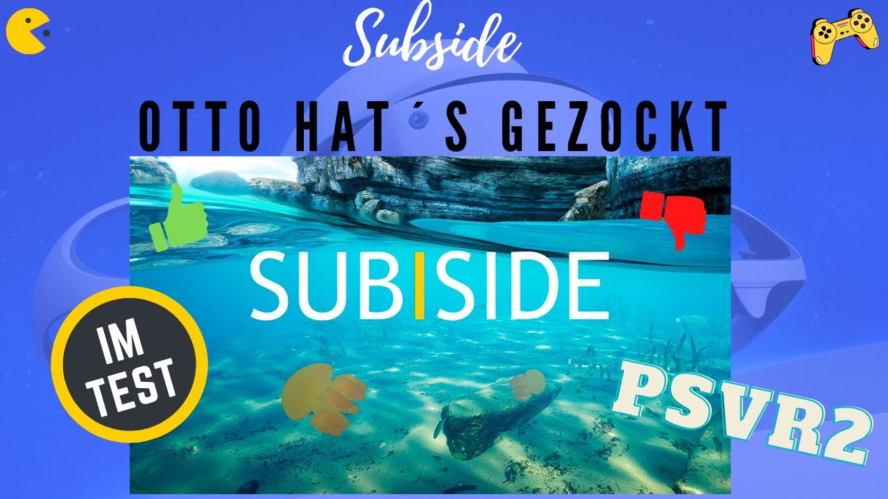Subside im Test - Otto hat´s gezockt (PSVR2)
