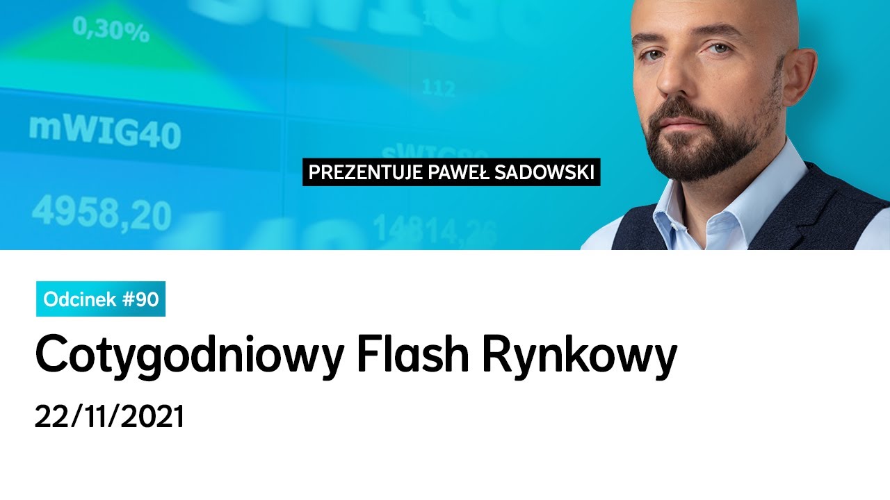 Cotygodniowy Flash Rynkowy 22/11/2021