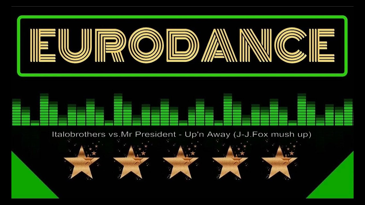 Italobrothers. vs. Mr President - Up'n Away ( J - J. Fox mush up)