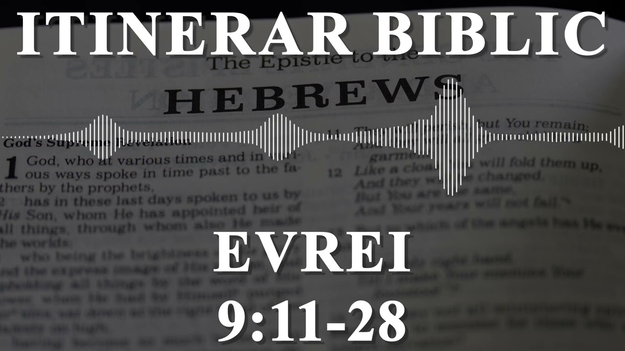 Evrei 9:11-28 | Itinerar Biblic | Episodul 1126
