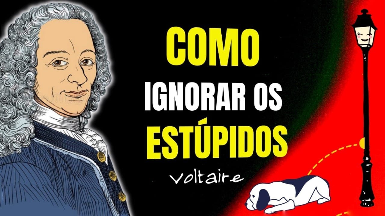 9 Leis Universais para lidar com os Estúpidos (e não se tornar um) | Filosofia, Voltaire