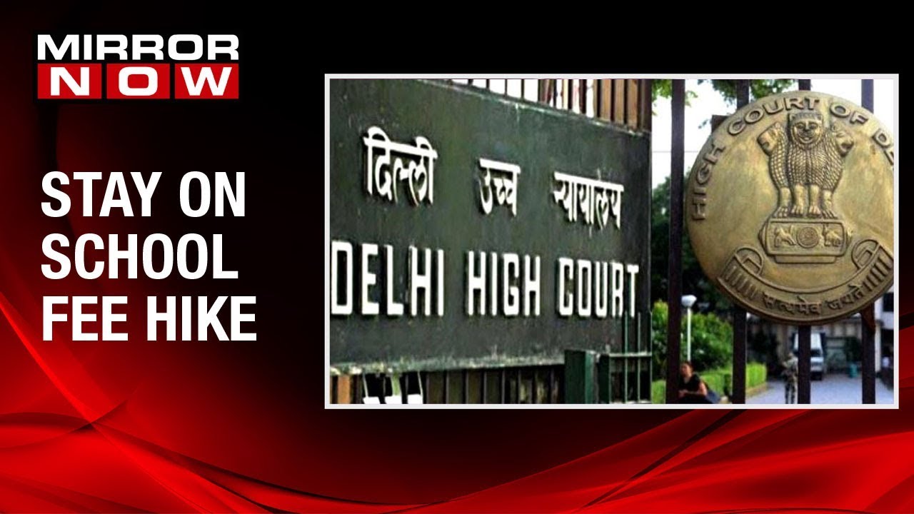Division bench of  Delh High Court stays order on school fee hike
