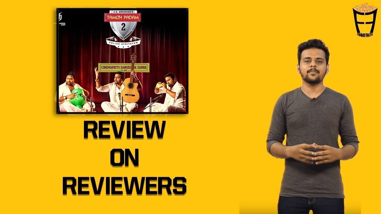 Tamizh Padam 2 | A Review on Reviewers | Siva | CS Amudhan | Friday Facts