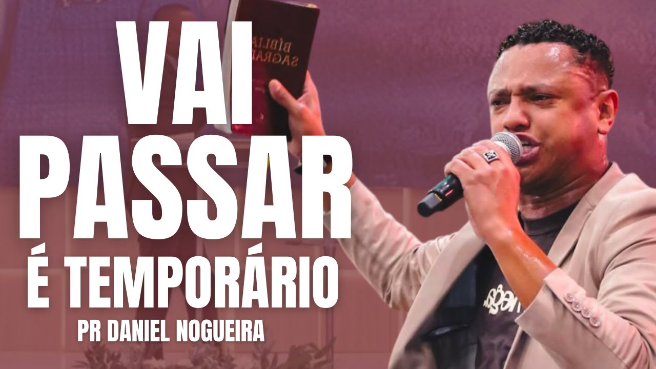 VAI PASSAR, É TEMPORÁRIO | PR DANIEL NOGUEIRA