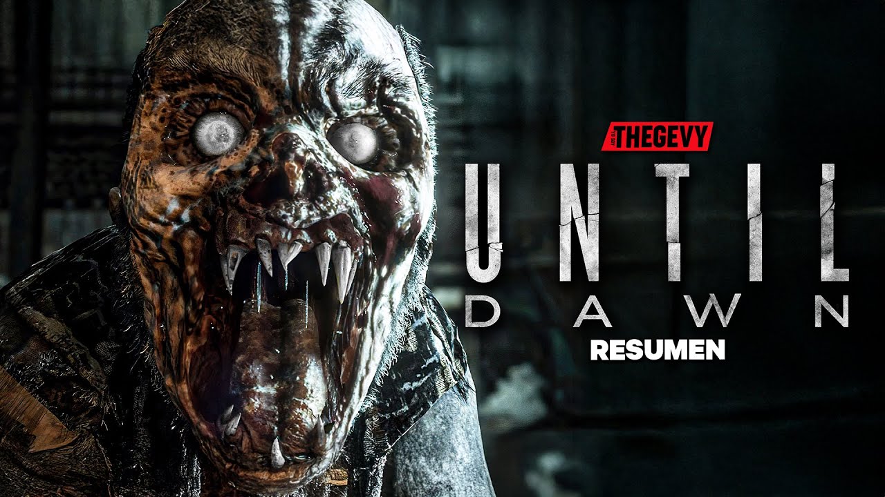 UNTIL DAWN CUIDADO CON IR A LAS MONTAÑAS DE NOCHE RESUMEN THEGEVY